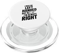 Je suis Peut-être gaucher mais J'Ai Toujours Raison PopSockets PopGrip pour MagSafe
