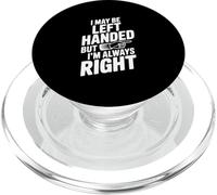 Je suis Peut-être gaucher mais J'Ai Toujours Raison PopSockets PopGrip pour MagSafe