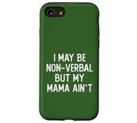 Je suis Peut-être Non verbale, mais ma mère ne préconise Pas Le Non-Parler Coque pour iPhone SE (2020) / 7/8