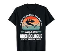 Je Suis Peut-Être Pas Parfait Mais Je Suis Archéologue T-Shirt