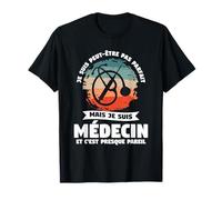 Je Suis Peut-Être Pas Parfait Mais Je Suis Médecin T-Shirt