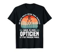 Je Suis Peut-Être Pas Parfait Mais Je Suis Opticien T-Shirt