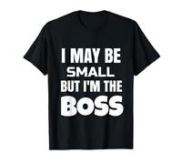 Je suis peut-être petit mais je suis le patron T-Shirt