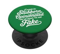 Je suis peut-être têtu et opiniâtre, mais au moins je ne suis pas faux PopSockets PopGrip Adhésif