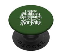 Je suis peut-être têtu et opiniâtre, mais au moins je ne suis pas faux PopSockets PopGrip Adhésif