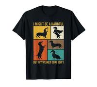 Je suis Peut-être Une poignée, mais Mon Weiner n'est certainement Pas Un Chien drôle T-Shirt