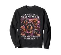 Je suis Peut-être Une poignée, mais Mon Wiener n'est certainement Pas Un Chien Sweatshirt