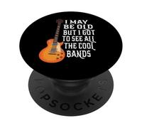 Je suis peut-être vieux mais j'ai pu voir tous les groupes sympas - Rock PopSockets PopGrip Adhésif