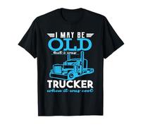 Je suis Peut-être Vieux mais j'étais Camionneur Quand il faisait Cool T-Shirt