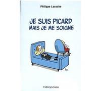 Je suis picard mais je me soigne Philippe Lacoche (Auteur), Philippe Tesson (Préface)
