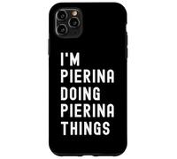 Je suis Pierina Qui Fait des Choses à Pierina Coque pour iPhone 11 Pro Max