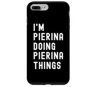 Je suis Pierina Qui Fait des Choses à Pierina Coque pour iPhone 7 Plus/8 Plus