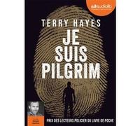 Je suis Pilgrim Terry Hayes (Auteur), Sylvain Agaësse (Lu par), Sophie Bastide-Foltz (Traduction)