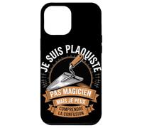 Je suis Plaquiste Pas Magicien Coque pour iPhone 12 Pro Max