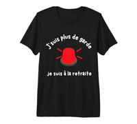 Je suis Plus De Garde Je suis Retraite Pompier Humour Cadeau T-Shirt Haut de Gamme