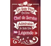 Je suis plus qu'une Chef de Service admirable je suis une légende: Carnet de notes ligné idée cadeau personnalisé original beau souvenir pour femme en ... nouvel emploi fête fin d'année d'école