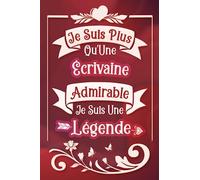 Je suis plus qu'une écrivaine admirable je suis une légende: Carnet de notes ligné idée cadeau personnalisé original beau souvenir pour départ femme ... en démission nouvel emploi fête fin d'année