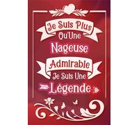 Je suis plus qu'une Nageuse admirable je suis une légende: Carnet de notes ligné idée cadeau personnalisé original beau souvenir pour départ collègue ... ou collegue de travail en fête démission