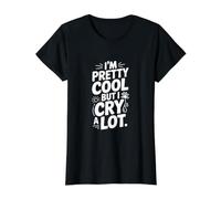 Je suis plutôt Cool mais Je pleure Beaucoup T-Shirt Graphique avec Valeur