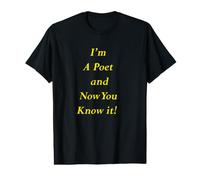 Je suis poète et Maintenant tu Le Sais ! T-Shirt Graphique avec Valeur