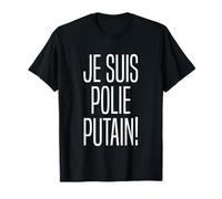Je Suis Polie Putain T-Shirt