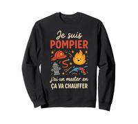 Je suis Pompier Master en ça va Chauffer Sweatshirt
