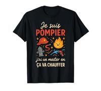 Je suis Pompier Master en ça va Chauffer T-Shirt
