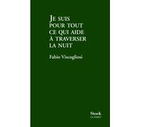 JE SUIS POUR CE QUI AIDE A TRAVERSER LA NUIT