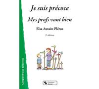 Je suis précoce Mes profs vont bien - Elsa Autain-Pleros - Chronique Sociale - broché - Essai