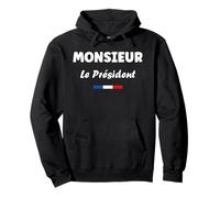 Je suis Président Humour Homme Monsieur Le président Sweat à Capuche