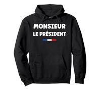 Je suis Président Humour Homme Monsieur Le président Sweat à Capuche