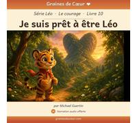 Je suis prêt à être Léo: Une histoire de courage avec Léo