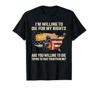 Je suis prêt à Mourir pour Mes Droits Êtes-Vous prêt à Mourir T-Shirt