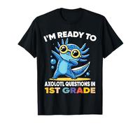 Je suis prêt à répondre aux Questions Axolotl en première année pour la rentrée Scolaire T-Shirt