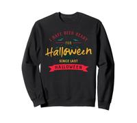 Je suis prêt depuis le dernier Halloween Sweatshirt
