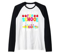 Je suis prêt pour l'école, mais est-ce Que C'est prêt pour Moi ? Manche Raglan