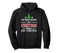 Je suis prête pour Noël Depuis Noël dernier. C'est drôle Sweat à Capuche