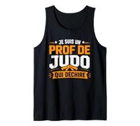 Je suis Prof de Judo Qui déchire Humour Professeur de Judo Débardeur