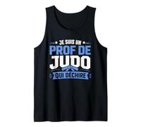 Je suis Prof de Judo Qui déchire Humour Professeur de Judo Débardeur
