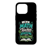 Je suis Professeur de mathématiques, Bien sûr, J'Ai des problèmes de Conception Coque pour iPhone 16 Pro