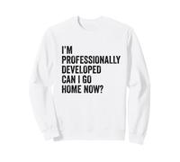 Je suis professionnellement développé, Puis-Je rentrer chez Sweatshirt