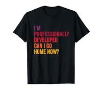 Je suis professionnellement développé, Puis-Je rentrer chez T-Shirt