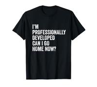 Je suis professionnellement développé, Puis-Je rentrer chez T-Shirt