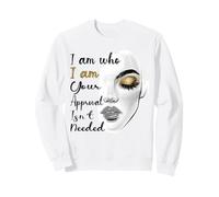 Je suis Qui Je suis, Votre Approbation n'est Pas nécessaire | Afro Melanin Lips Sweatshirt