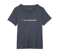 Je suis Reconnaissant. Affirmation Positive en matière de santé mentale T-Shirt, Femme Grandes Tailles, Bleu Chiné, 4X