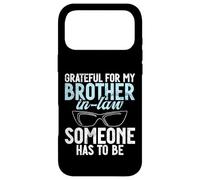 Je suis reconnaissante pour Mon Beau-frère, Quelqu'un est devenu Beau-frère Coque pour iPhone 17 Pro Max