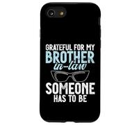 Je suis reconnaissante pour Mon Beau-frère, Quelqu'un est devenu Beau-frère Coque pour iPhone SE (2020) / 7/8