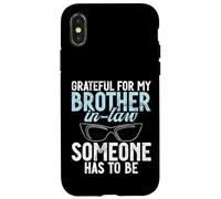 Je suis reconnaissante pour Mon Beau-frère, Quelqu'un est devenu Beau-frère Coque pour iPhone X/XS