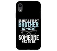 Je suis reconnaissante pour Mon Beau-frère, Quelqu'un est devenu Beau-frère Coque pour iPhone XR