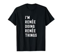 Je suis Renée Qui Fait des Choses à Renée T-Shirt Graphique avec Valeur